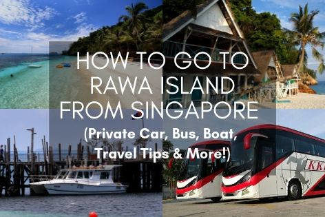 How To Go To Rawa Island From Singapore