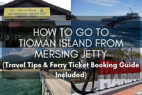 How To Go To Tioman Island From Mersing Jetty