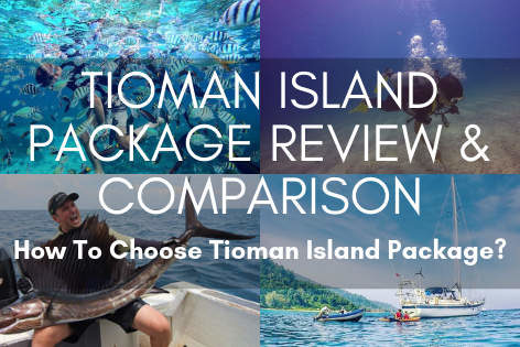 Tioman Island Package Review And Comparison - How To Choose Tioman Island Package?
